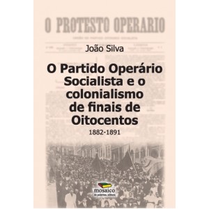 O Partido Operário Socialista e o colonialismo de finais de oitocentos, 1882-1891
